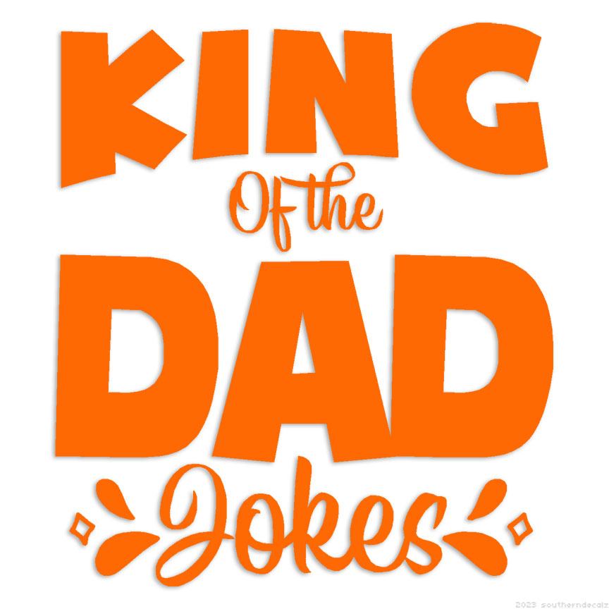 King Of Dad Jokes - Decal Sticker - Multiple Colors & Sizes